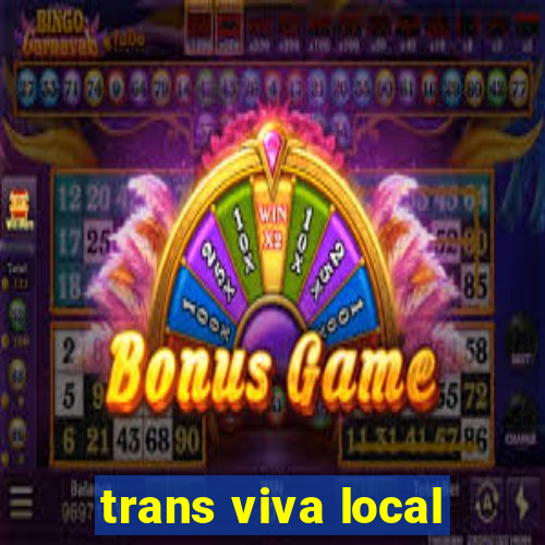 trans viva local